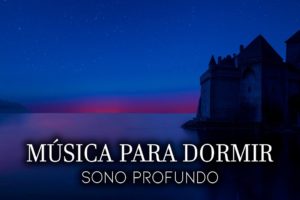 Cansado Mas Não Dorme? Música Para Dormir e Ter Noites Relaxantes - Com e Sem Sons de Chuva